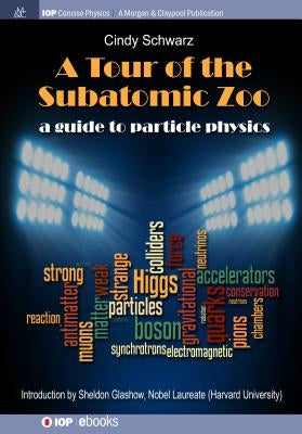 A Tour of the Subatomic Zoo: A Guide to Particle Physics Paperback Iop Concise Physics