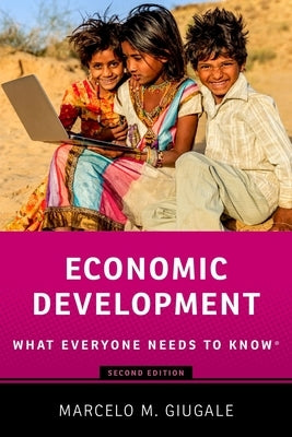 Economic Development: What Everyone Needs to Knowâ(r) Paperback Oxford University Press, USA
