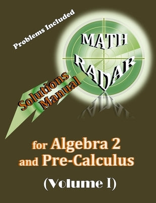 Solutions Manual for Algebra 2 and Pre-Calculus (Volume I) Paperback Mathradar