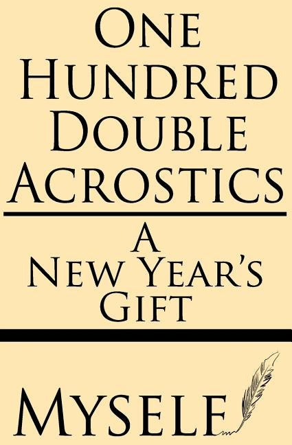 One Hundred Double Acrostics: A New Year's Gift Paperback Windham Press