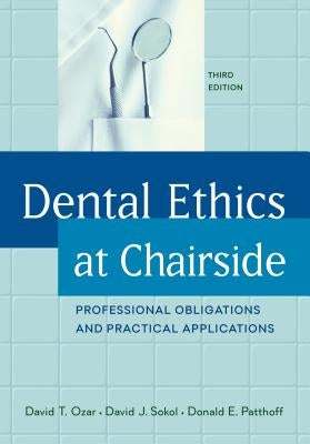 Dental Ethics at Chairside: Professional Obligations and Practical Applications, Third Edition Paperback Georgetown University Press