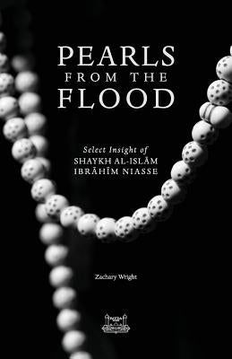Pearls from the Flood: Select Insight of Shaykh al-Islam Ibrahim Niasse Paperback Fayda Books, LLC.