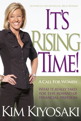 It's Rising Time!: What It Really Takes to Reach Your Financial Dreams Paperback Plata Publishing