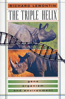 The Triple Helix: Gene, Organism, and Environment Paperback Harvard University Press