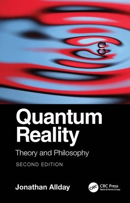 Quantum Reality: Theory and Philosophy Paperback CRC Press