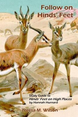 Follow on Hinds' Feet: Study Guide to Hinds' Feet on High Places Paperback Lulu.com