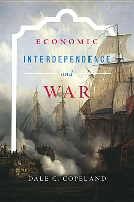 Economic Interdependence and War Paperback Princeton University Press