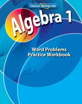 Algebra 1, Word Problems Practice Workbook Paperback McGraw-Hill Companies