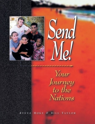 Send Me!:: Your Journey to the Nations Paperback William Carey Publishing