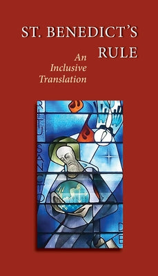 St. Benedict's Rule: An Inclusive Translation Liturgical Press