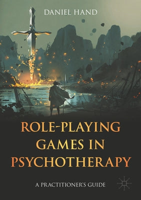 Role-Playing Games in Psychotherapy: A Practitioner's Guide Paperback Palgrave MacMillan