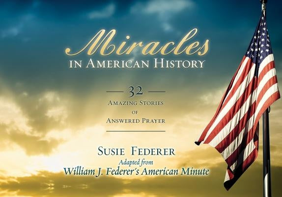 Paperback book titled "Miracles in American History" by Amerisearch, Inc., featuring a cover with historical imagery and text.