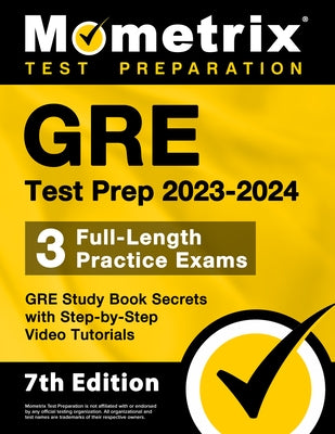 GRE Test Prep 2023-2024 paperback by Mometrix Media LLC, includes 3 full-length practice exams and step-by-step video tutorials.