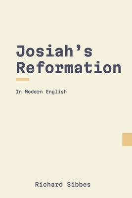 Josiah's Reformation: In Modern English Paperback Independently Published