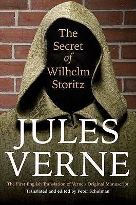 The Secret of Wilhelm Storitz: The First English Translation of Verne's Original Manuscript Paperback Bison