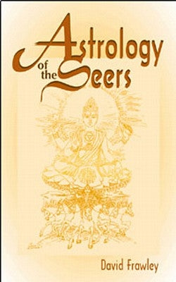 Astrology of the Seers by Frawley, David
