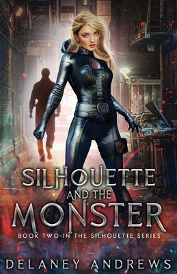 Silhouette and the Monster Paperback Delaney Andrews
