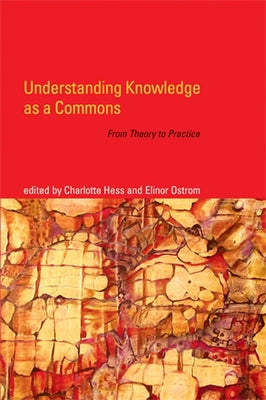 Understanding Knowledge as a Commons: From Theory to Practice Paperback MIT Press