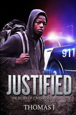 Justified: The Story of Caterrious Mitchell Paperback Createspace Independent Publishing Platform