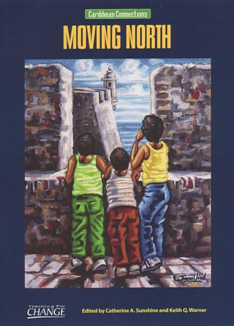 Moving North: Caribbean Connections Paperback Teaching for Change