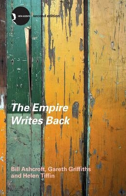 The Empire Writes Back: Theory and Practice in Post-Colonial Literatures Paperback Routledge