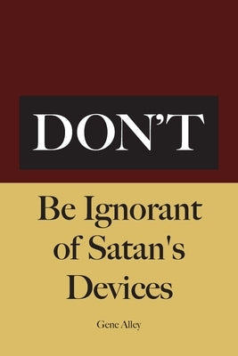 Don't Be Ignorant of Satan's Devices Paperback Trilogy Christian Publishing