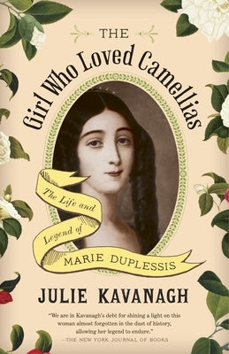 The Girl Who Loved Camellias: The Life and Legend of Marie Duplessis Paperback Knopf Publishing Group