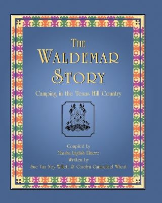 The Waldemar Story: Camping in the Texas Hill Country Paperback Eakin Press