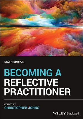 Becoming a Reflective Practitioner Paperback Wiley-Blackwell