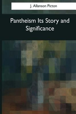 Pantheism Its Story and Significance Paperback Createspace Independent Publishing Platform