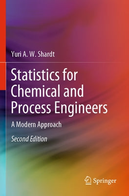 Statistics for Chemical and Process Engineers: A Modern Approach Paperback Springer