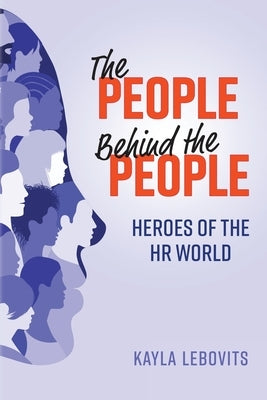The People Behind the People: Heroes of the HR World Paperback Bundle LLC
