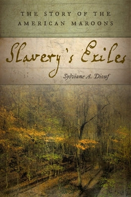 Slavery's Exiles: The Story of the American Maroons Paperback New York University Press