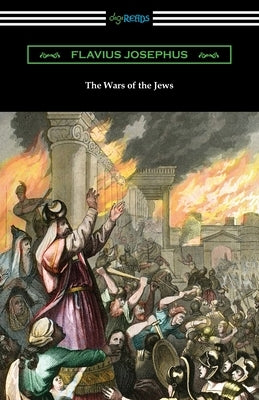The Wars of the Jews Paperback Digireads.com