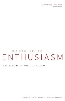 Enthusiasm: The Kantian Critique of History Paperback Stanford University Press