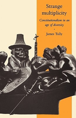 Strange Multiplicity: Constitutionalism in an Age of Diversity Paperback Cambridge University Press
