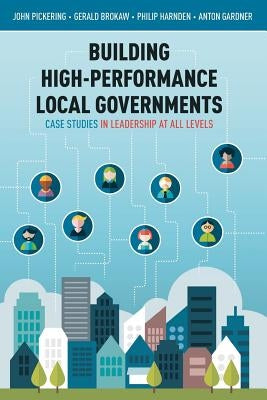 Building High-Performance Local Governments: Case Studies in Leadership at All Levels River Grove Books