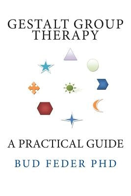 Gestalt Group Therapy: A Practical Guide: Second Edition Paperback Createspace Independent Publishing Platform
