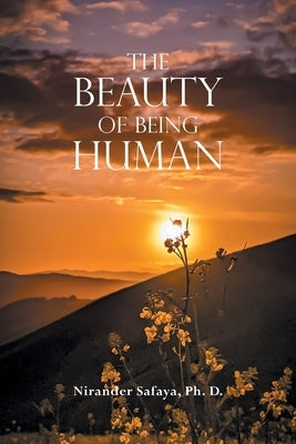 The Beauty of Being Human Paperback Xlibris Us