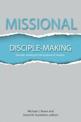 Missional Disciple-Making: Disciple-making for the purpose of mission Paperback 3dm International
