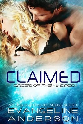 Claimed: Brides of the Kindred Book 1 Paperback Createspace Independent Publishing Platform