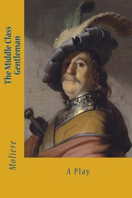 The Middle Class Gentleman Paperback Createspace Independent Publishing Platform