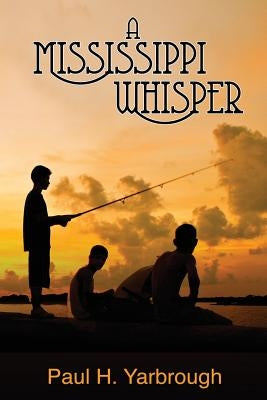 A Mississippi Whisper Paperback WiDo Publishing