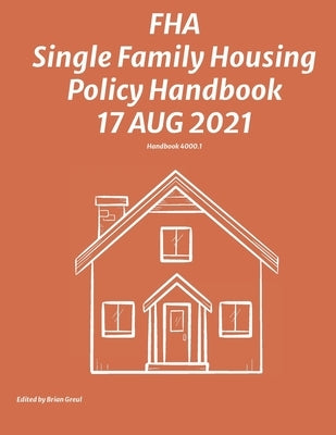 FHA Single Family Housing Policy Handbook 17 Aug 2021 Paperback Ocotillo Press