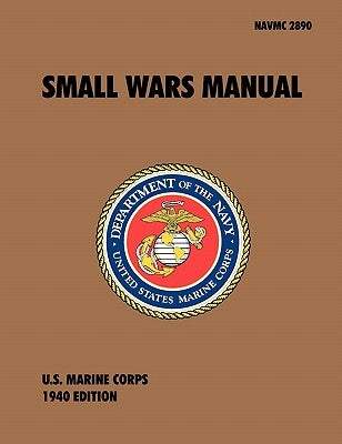 Small Wars Manual: The Official U.S. Marine Corps Field Manual, 1940 Revision Paperback www.Militarybookshop.Co.UK