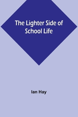 The Lighter Side of School Life Paperback Alpha Edition