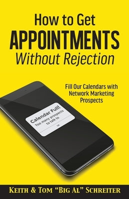 How to Get Appointments Without Rejection: Fill Our Calendars with Network Marketing Prospects Paperback Fortune Network Publishing Inc