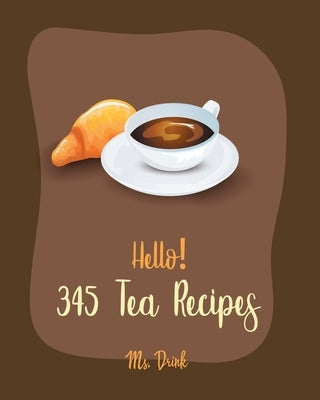 Paperback book titled "Hello! 345 Tea Recipes" by Independently Published, featuring tea recipes for beginners.