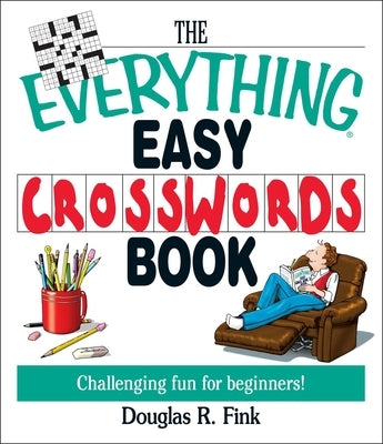 The Everything Easy Cross-Words Book: Challenging Fun for Beginners Paperback Everything