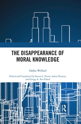 The Disappearance of Moral Knowledge Paperback Routledge